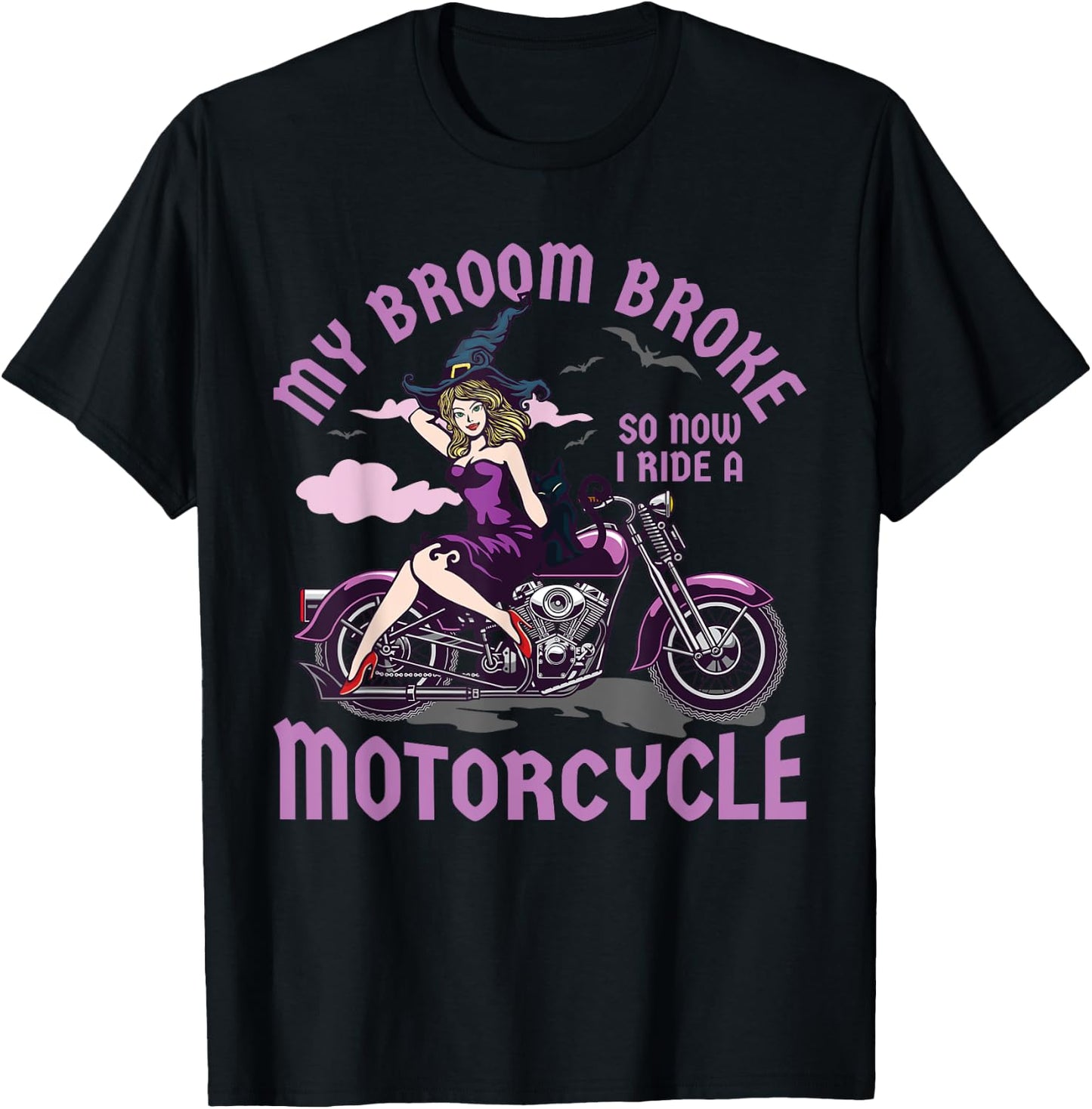 My Broom Broke So Now I Ride a Motorcycle Witch T-Shirt - T-Shirt | Black