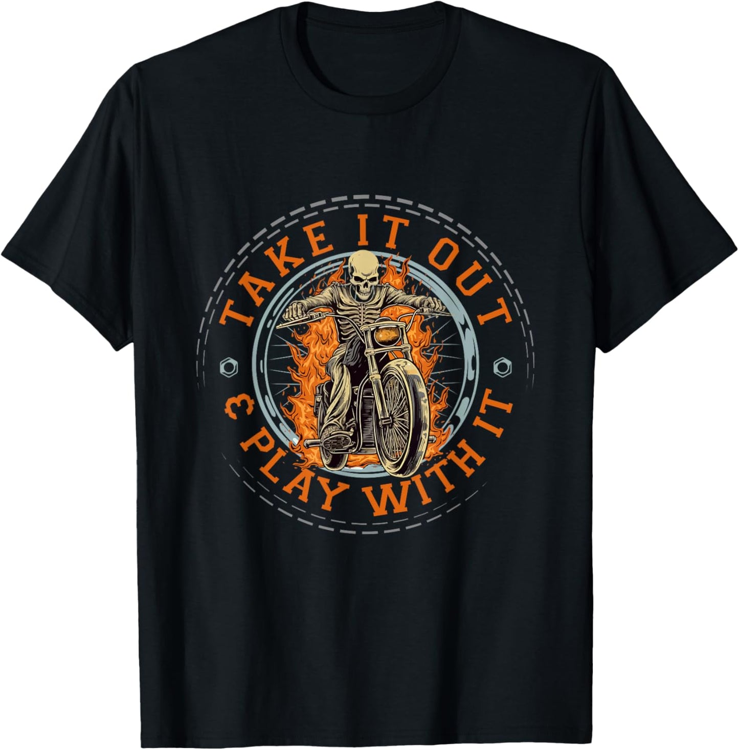 Biker Skeleton Motorcycle Rider Take It Out Play With It T-Shirt - T-Shirt | Black