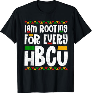 I Am Rooting For Every HBCU Melanin African Black History T-Shirt - T-Shirt | Black