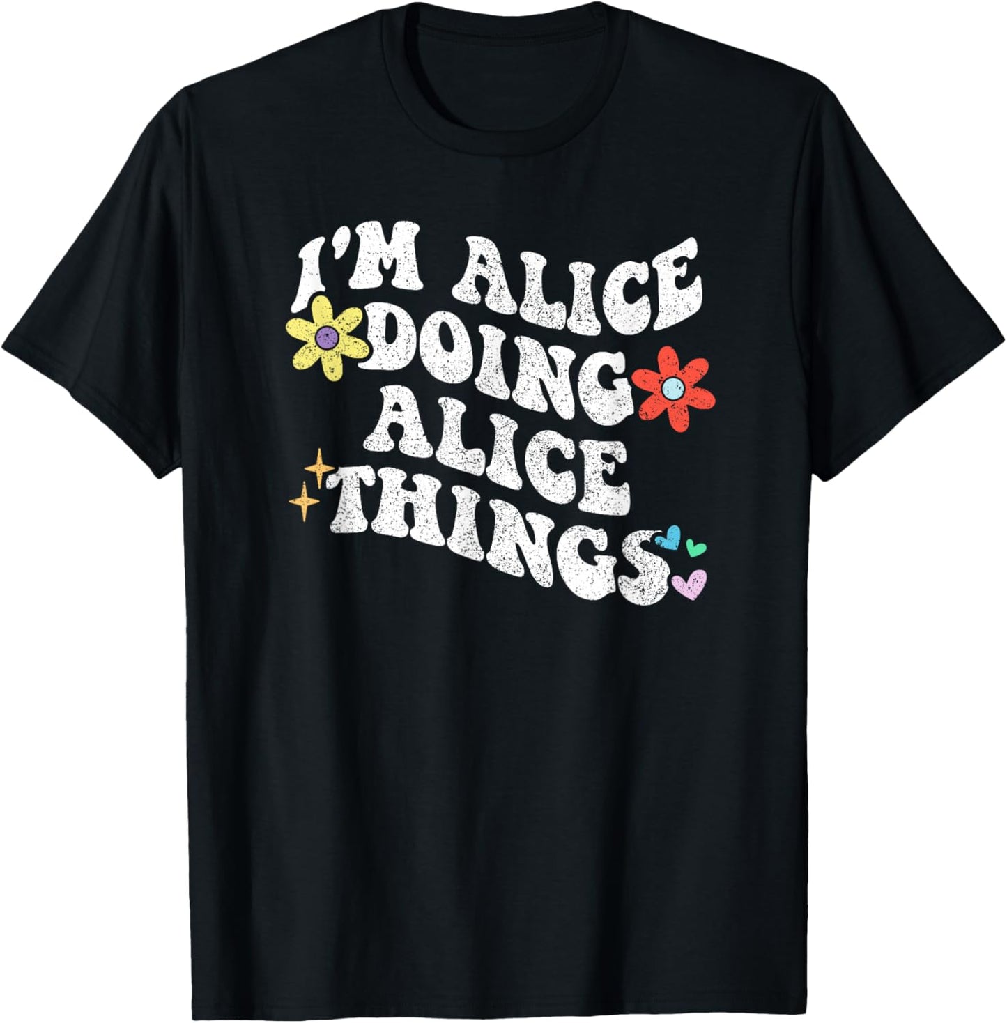 Retro Groovy Im ALICE Doing ALICE Things Funny Mother's Day T-Shirt - T-Shirt | Black