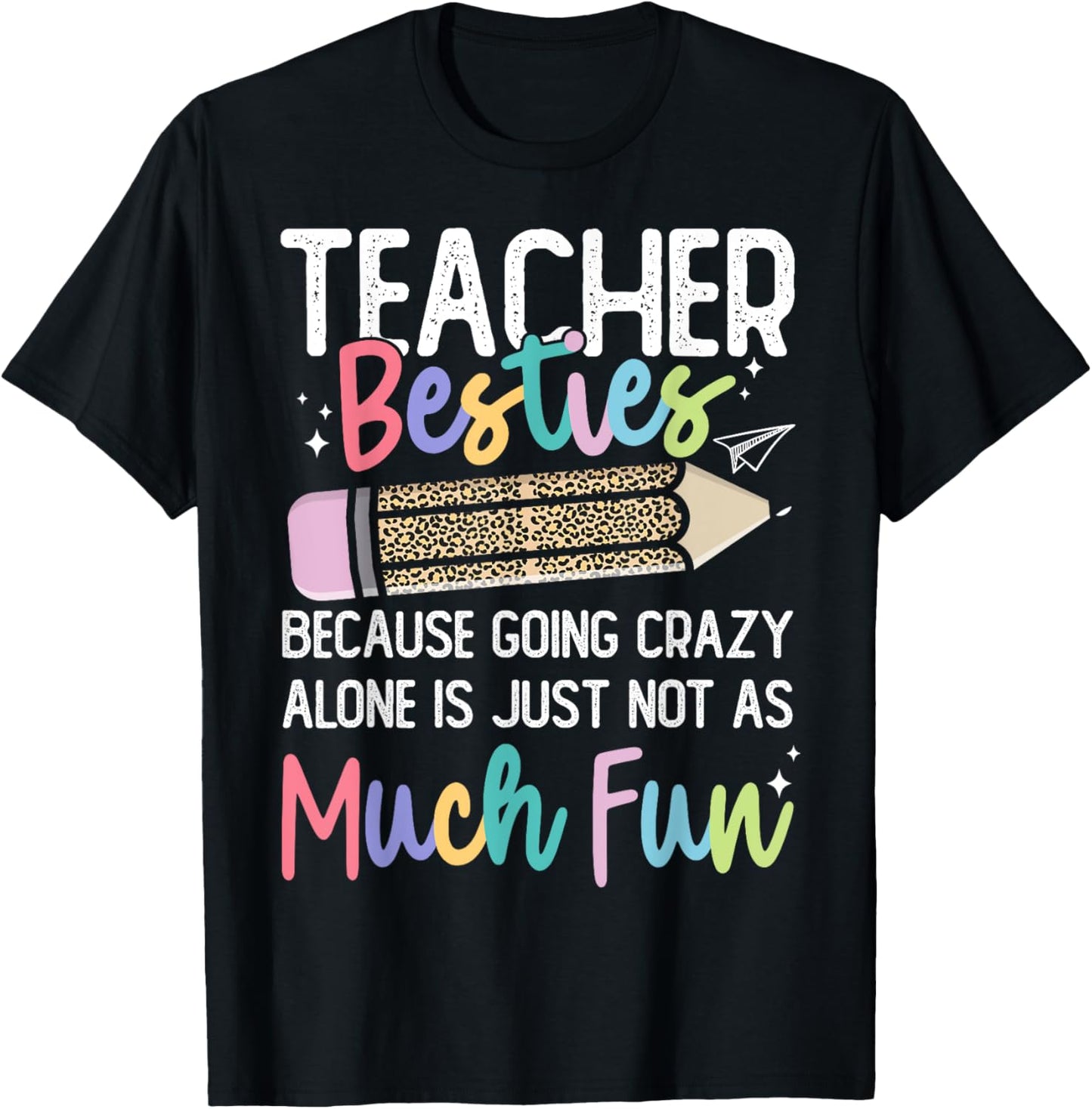 Matching Teachers Last Day of School Teacher Besties T-Shirt - T-Shirt | Black