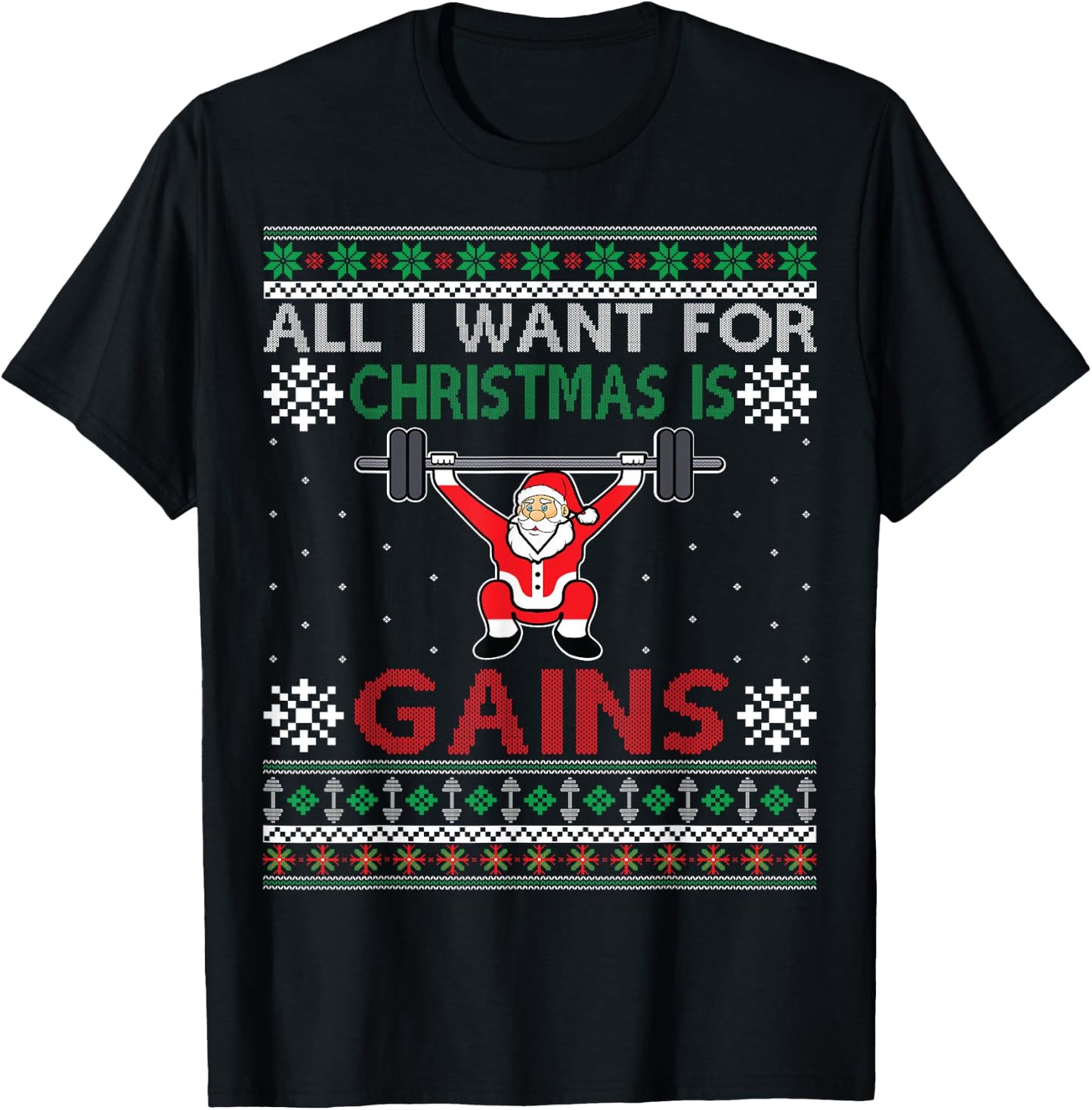 All I Want For Christmas Is Gains Christmas Fitness T-Shirt - T-Shirt | Black