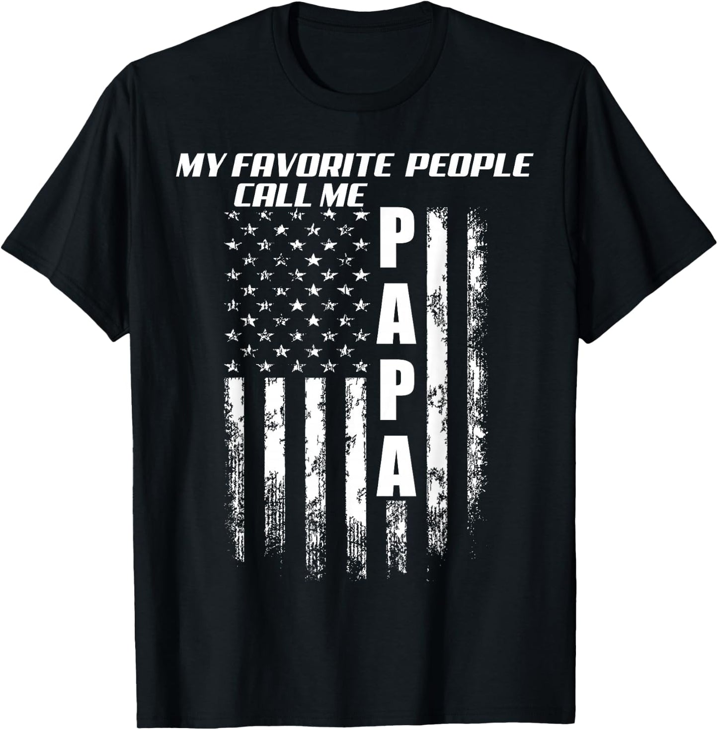 My Favorite People Call Me Papa America Flag T-Shirt - T-Shirt | Black