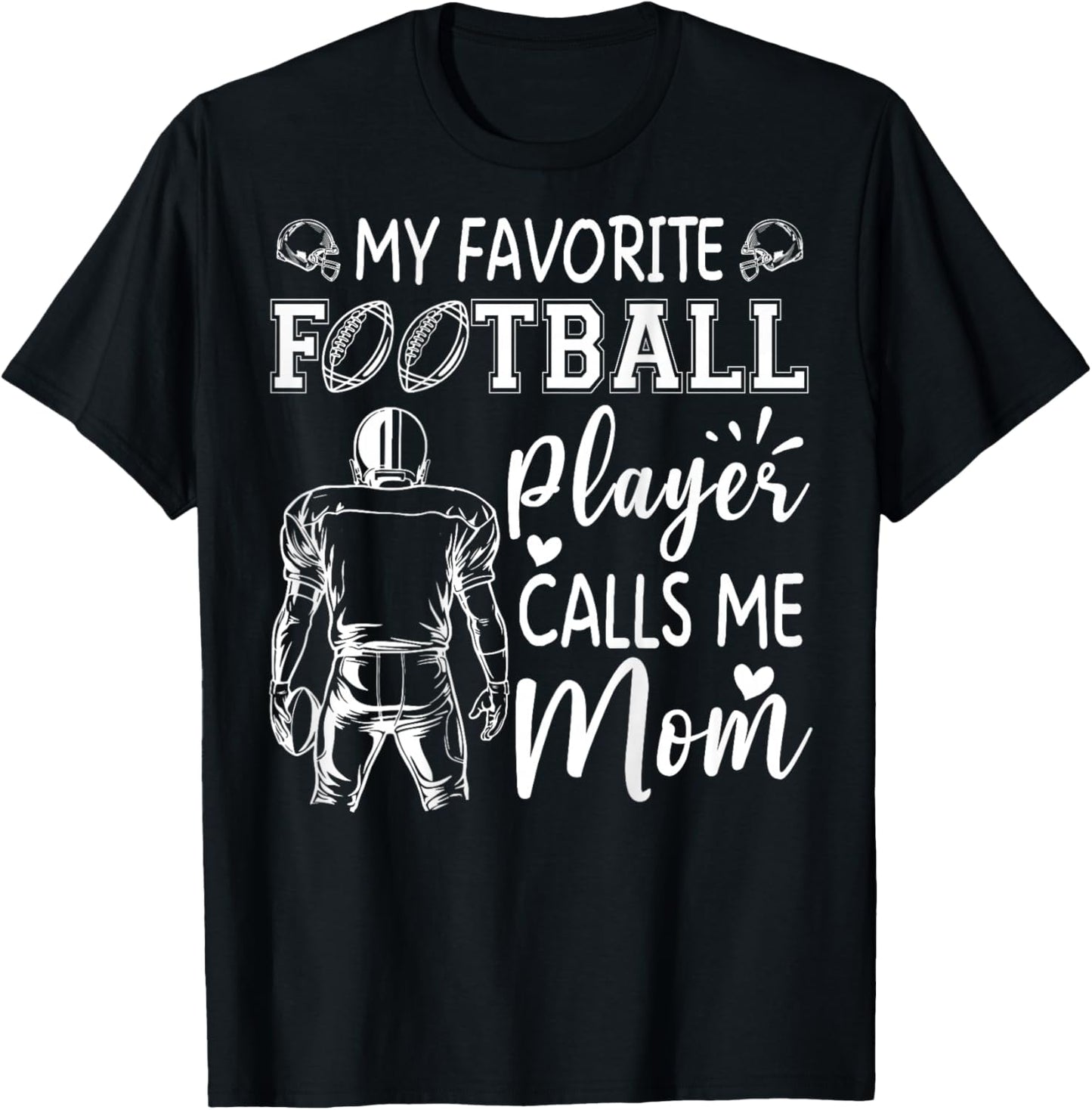 My Favorite Football Player Calls Me Mom T-Shirt - T-Shirt | Black