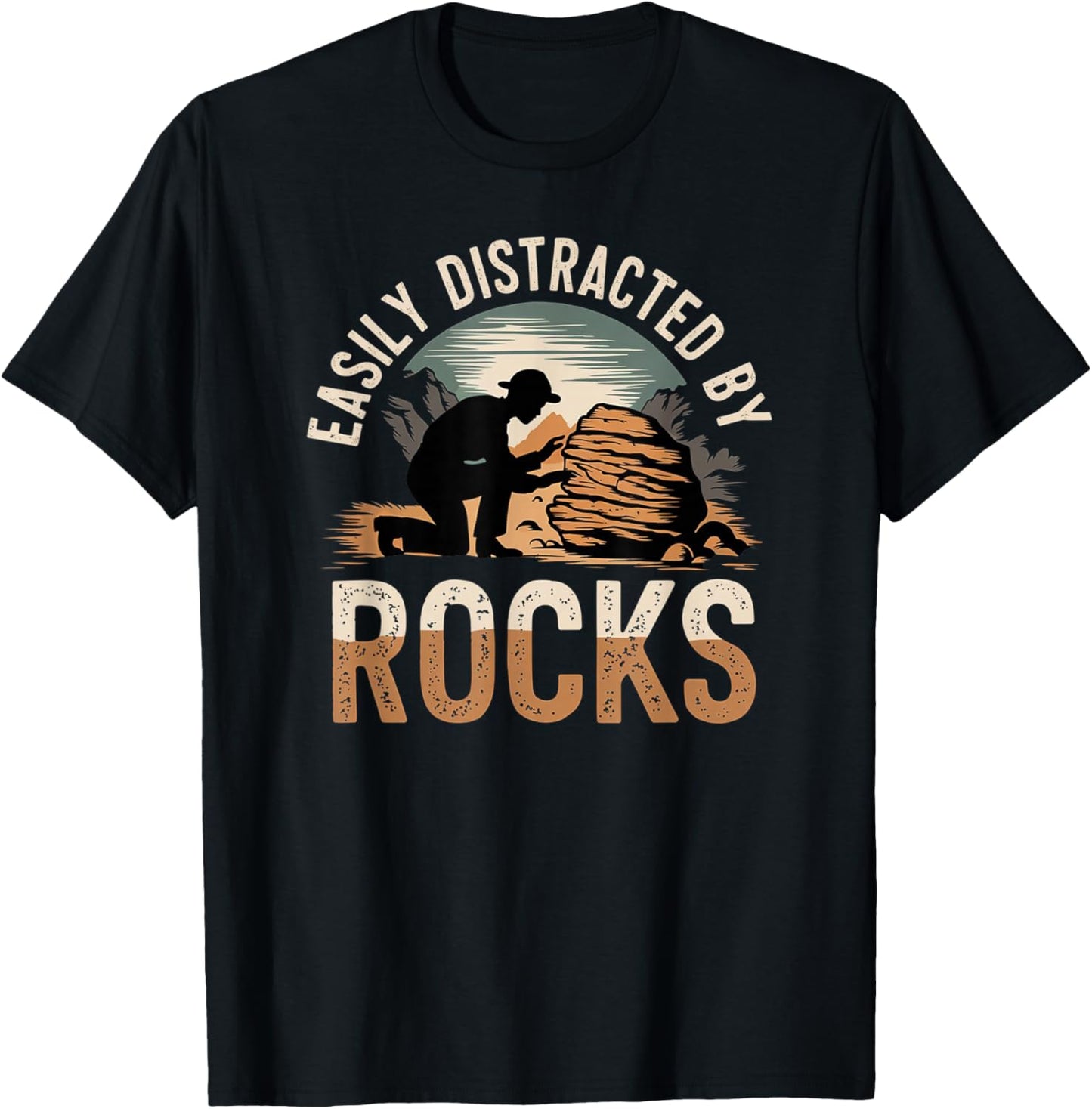 Easily Distracted by Rocks Geology Enthusiast Design T-Shirt - T-Shirt | Black