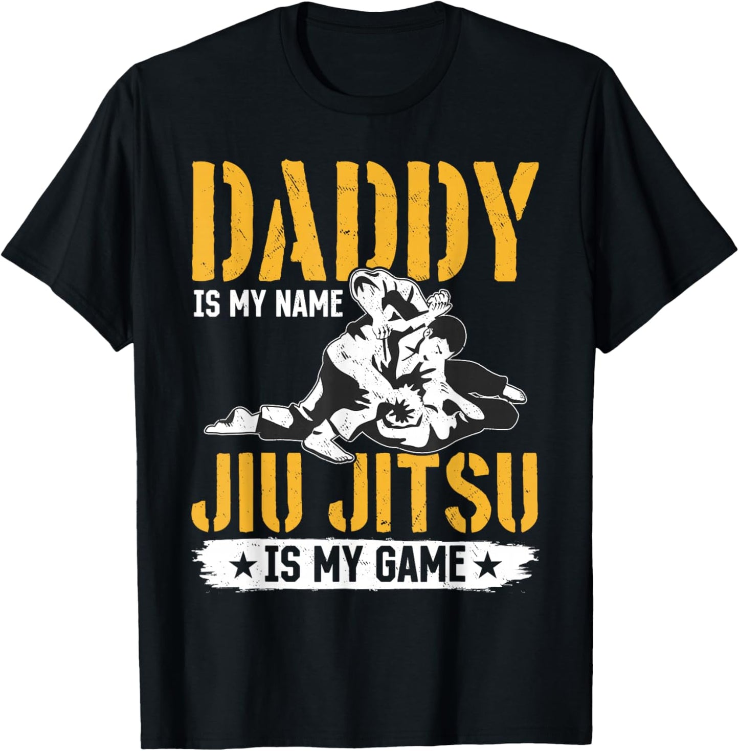 Daddy is my name Jiu Jitsu is my game - Jiu Jitsu Dad T-Shirt - T-Shirt | Black