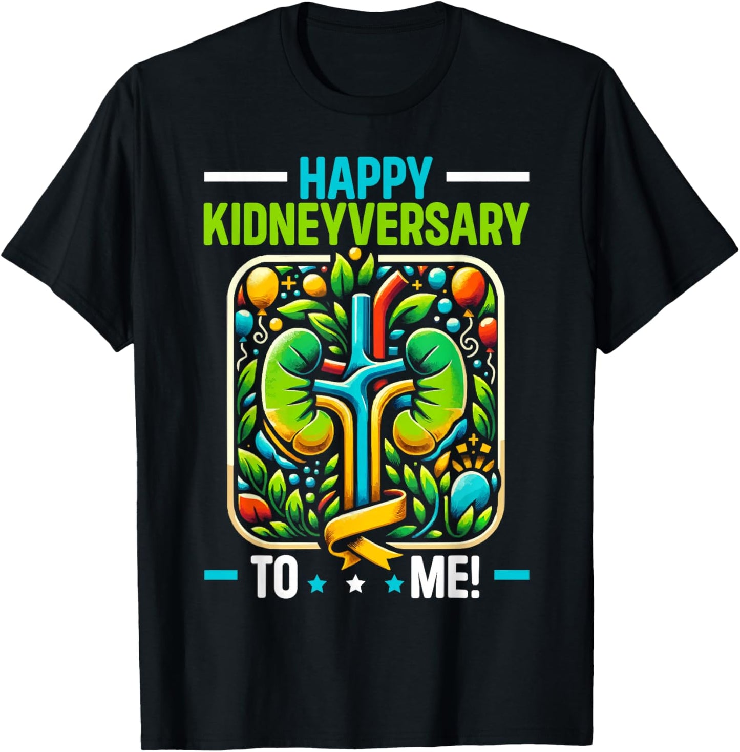 Kidney Anniversary Kidney Transplant Organ Donation , Small, Black T-Shirt - T-Shirt | Black