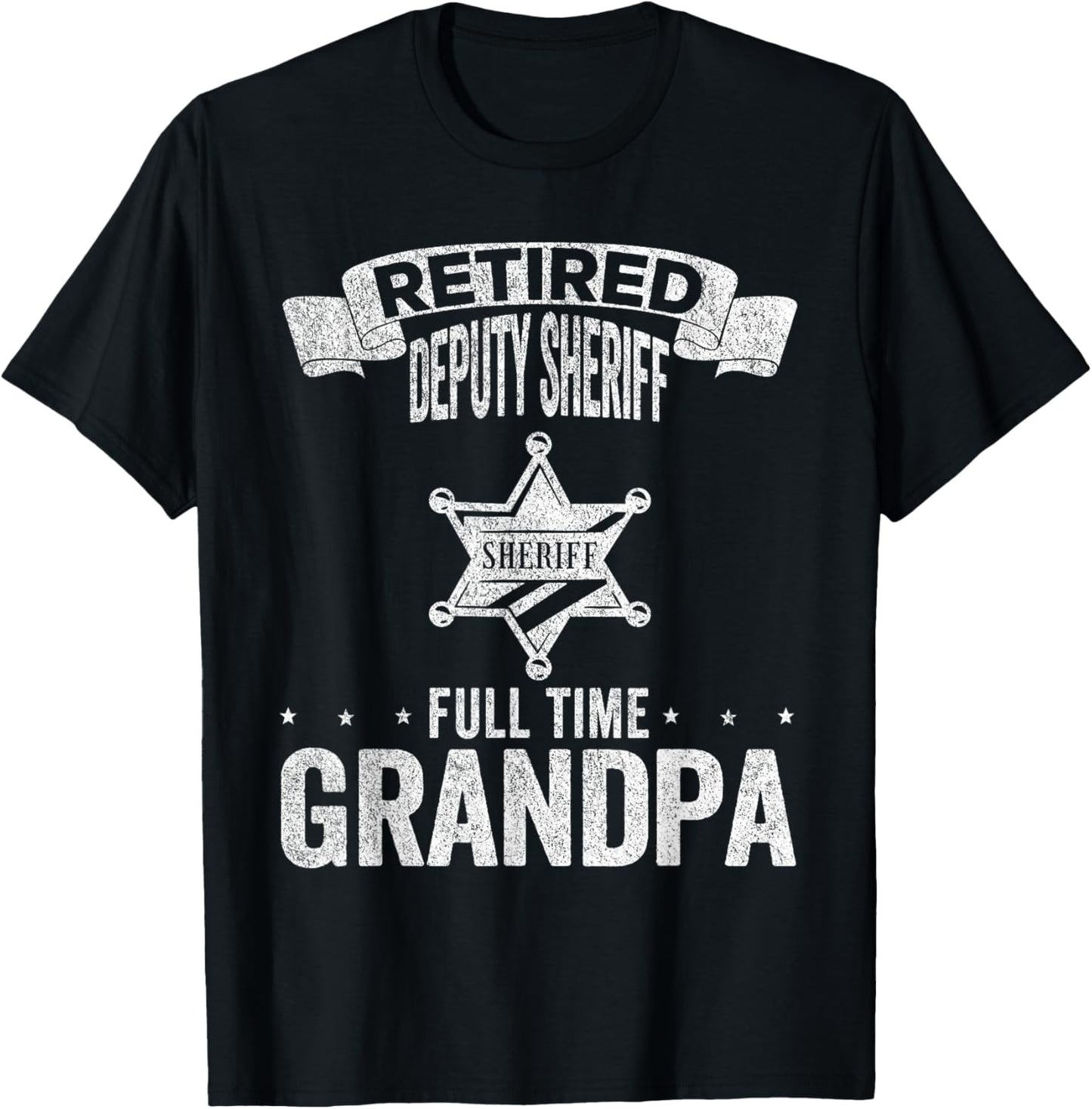 Retired Deputy Sheriff Full Time Grandpa Deputy Sheriff T-Shirt - T-Shirt | Black