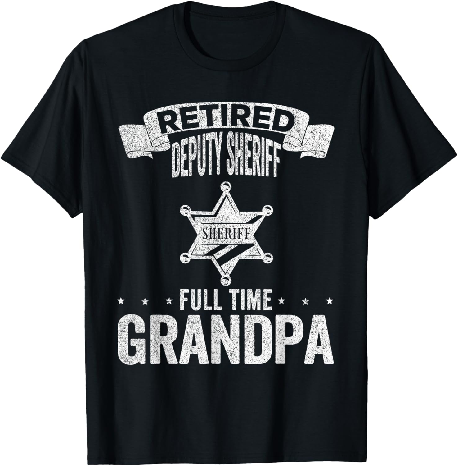 Retired Deputy Sheriff Full Time Grandpa Deputy Sheriff T-Shirt - T-Shirt | Black