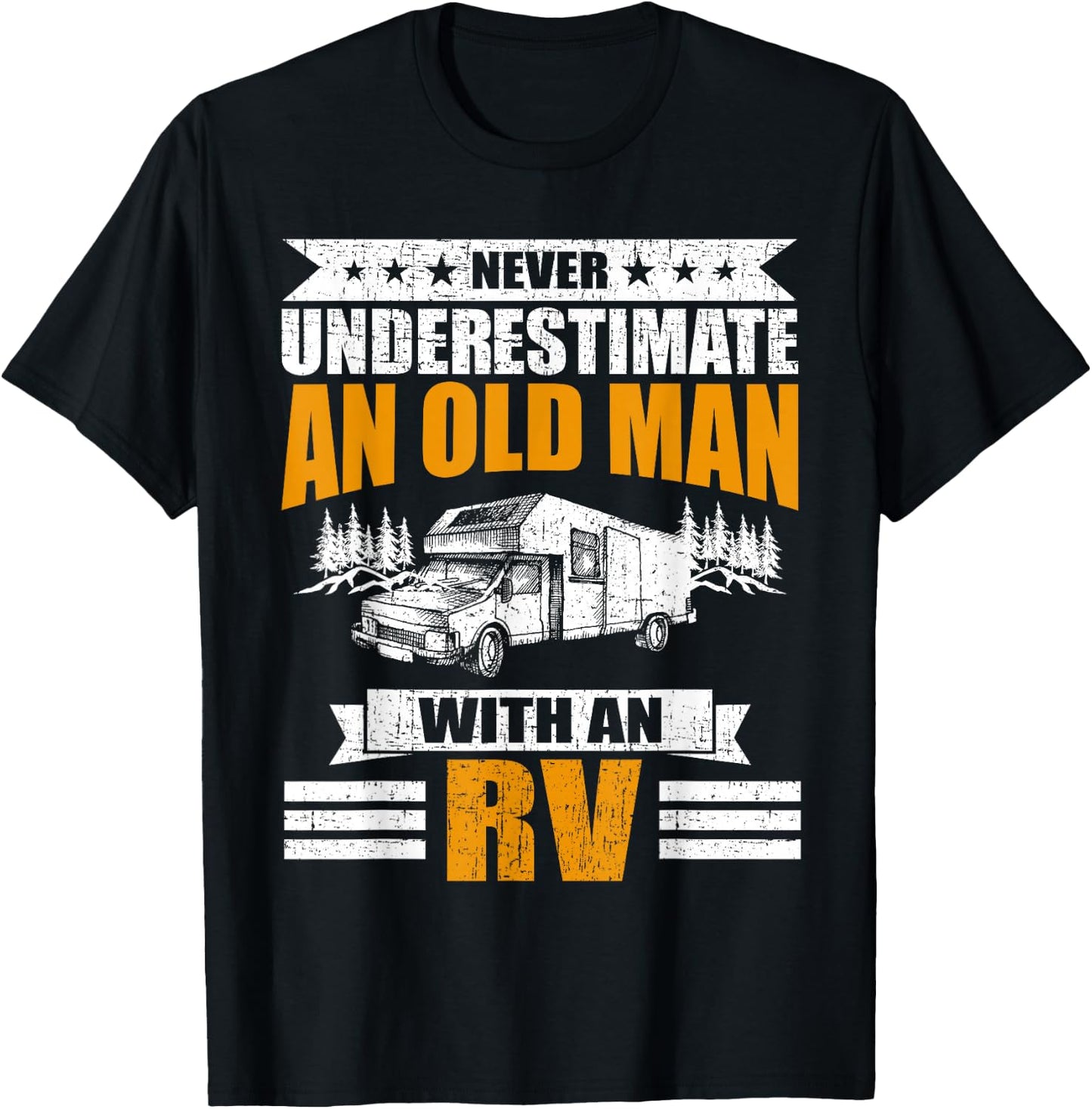 Never Underestimate An Old Man With An RV Camping T-Shirt - T-Shirt | Black