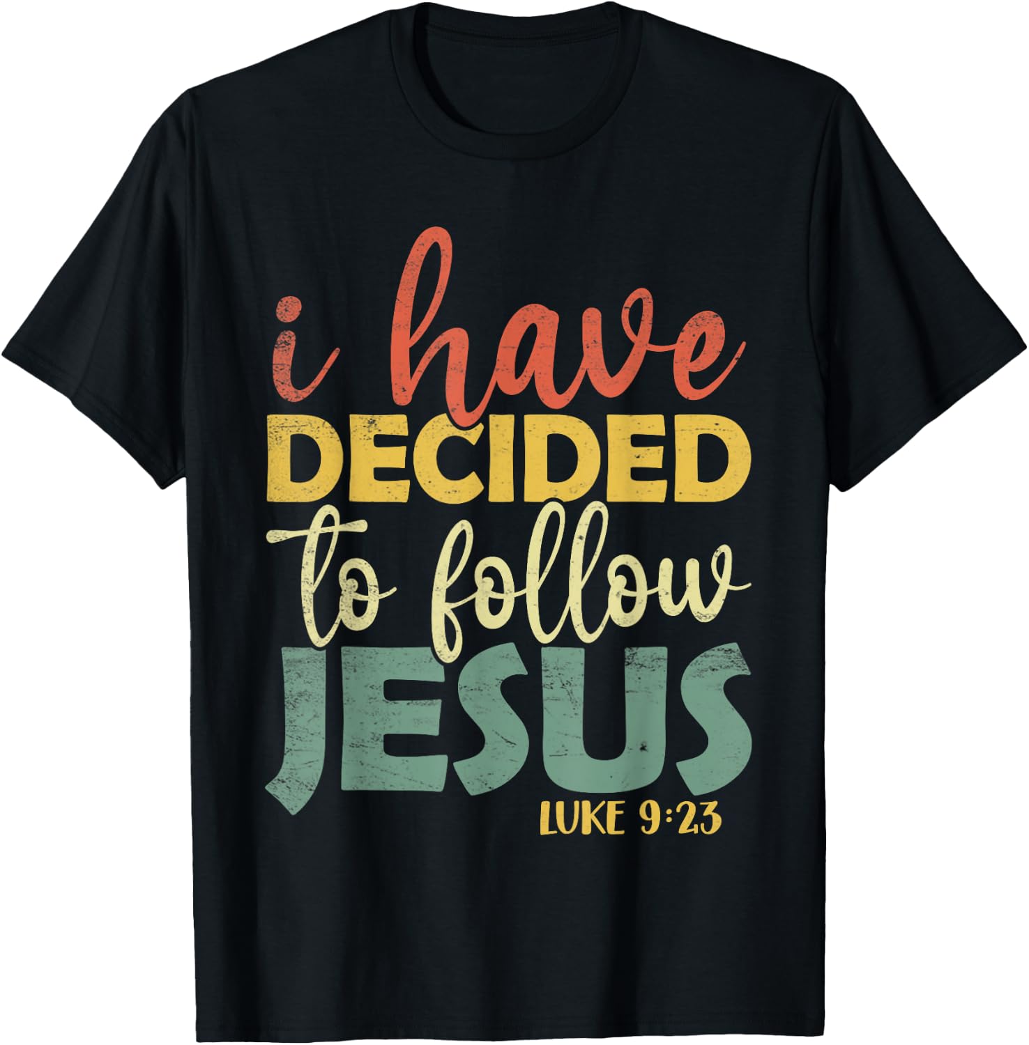 Vintage I Have Decided To Follow Jesus Luke 9:23 Christian T-Shirt - T-Shirt | Black