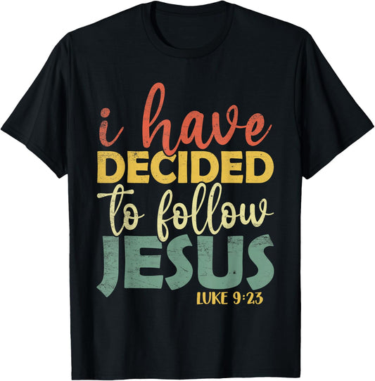Vintage I Have Decided To Follow Jesus Luke 9:23 Christian T-Shirt - T-Shirt | Black