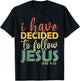 Vintage I Have Decided To Follow Jesus Luke 9:23 Christian T-Shirt - T-Shirt | Black
