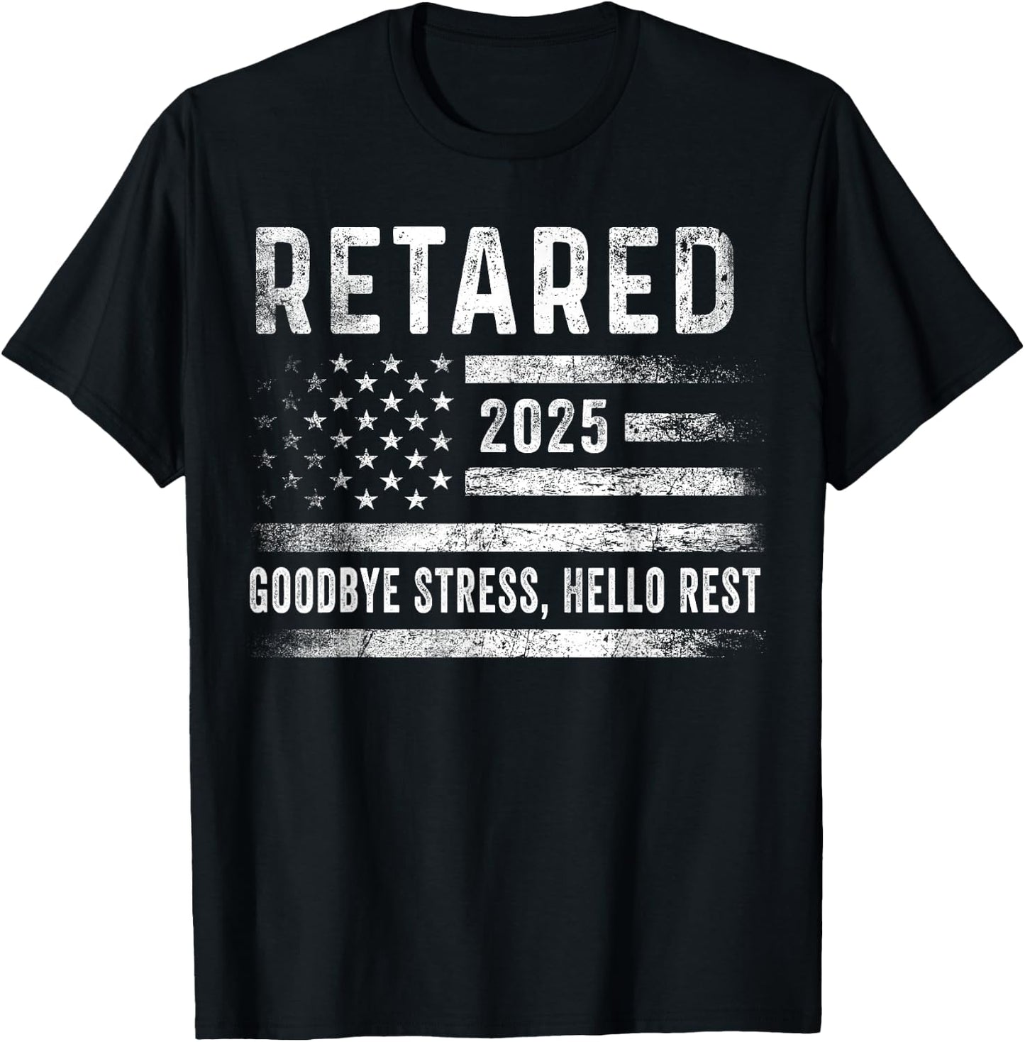 Retired 2025 Goodbye Stress Hello Rest Retirement Men Women T-Shirt - T-Shirt | Black