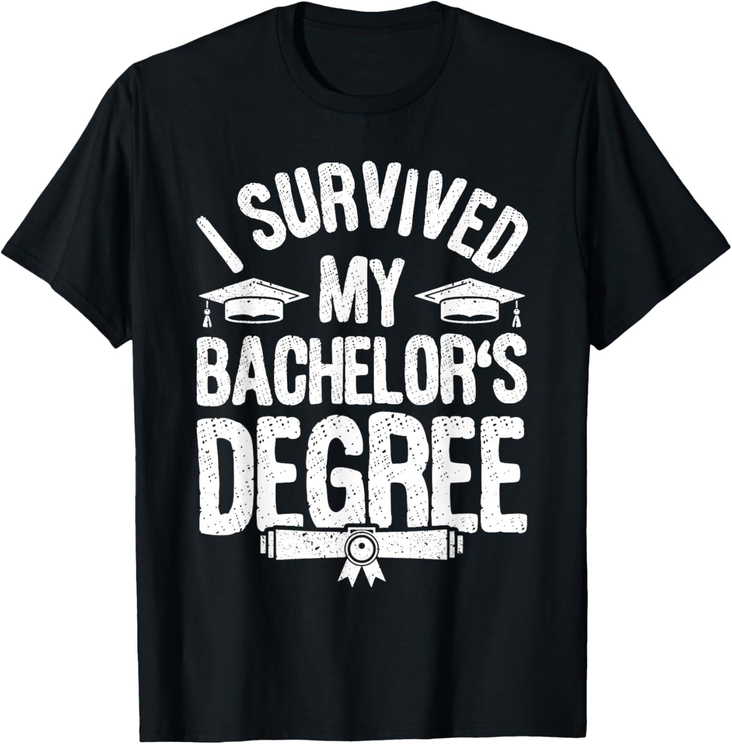 I Survived My Bachelor's Degree Party Bachelor Graduation T-Shirt - T-Shirt | Black