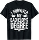 I Survived My Bachelor's Degree Party Bachelor Graduation T-Shirt - T-Shirt | Black