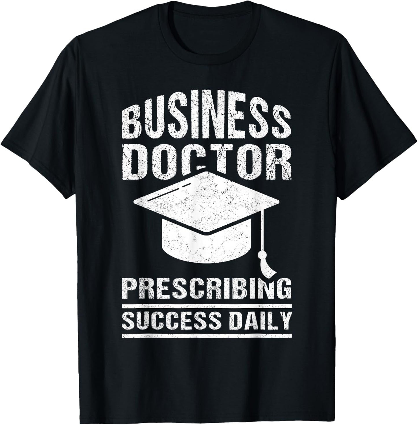 Doctor of Business Administration DBA Degree Graduate T-Shirt - T-Shirt | Black