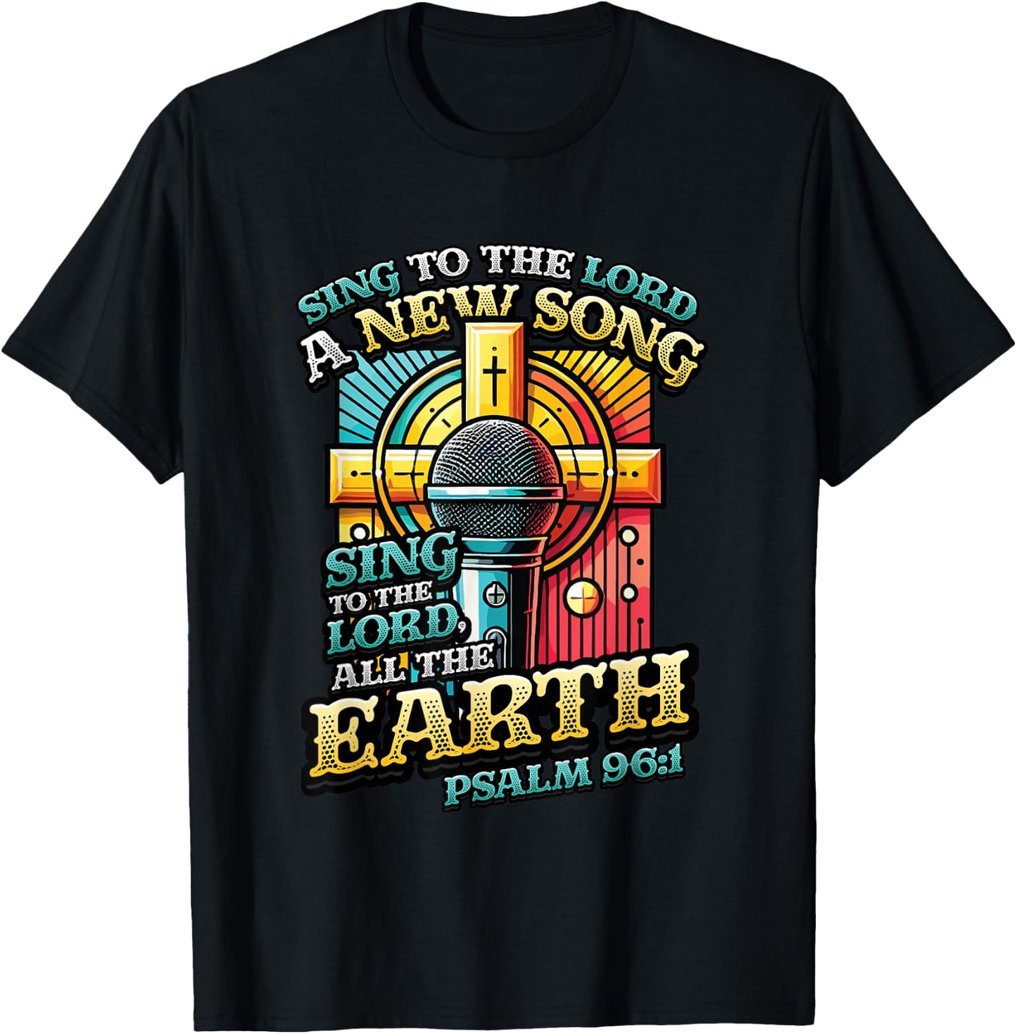 Sing To The Lord A New Song Religious Singing T-Shirt - T-Shirt | Black