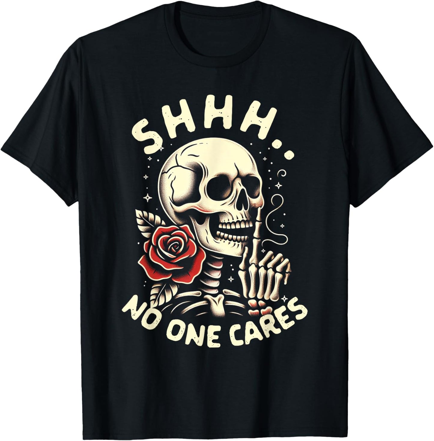 Sarcasm Humor Skeleton Funny Jokes BFF Shhh No One Cares T-Shirt - T-Shirt | Black