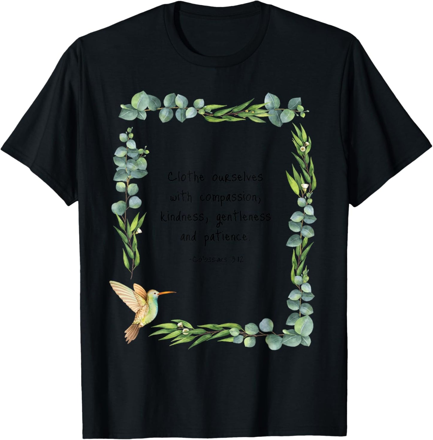 Colossians 3:12 Clothe Ourselves with Compassion Quotes T-Shirt - T-Shirt | Black