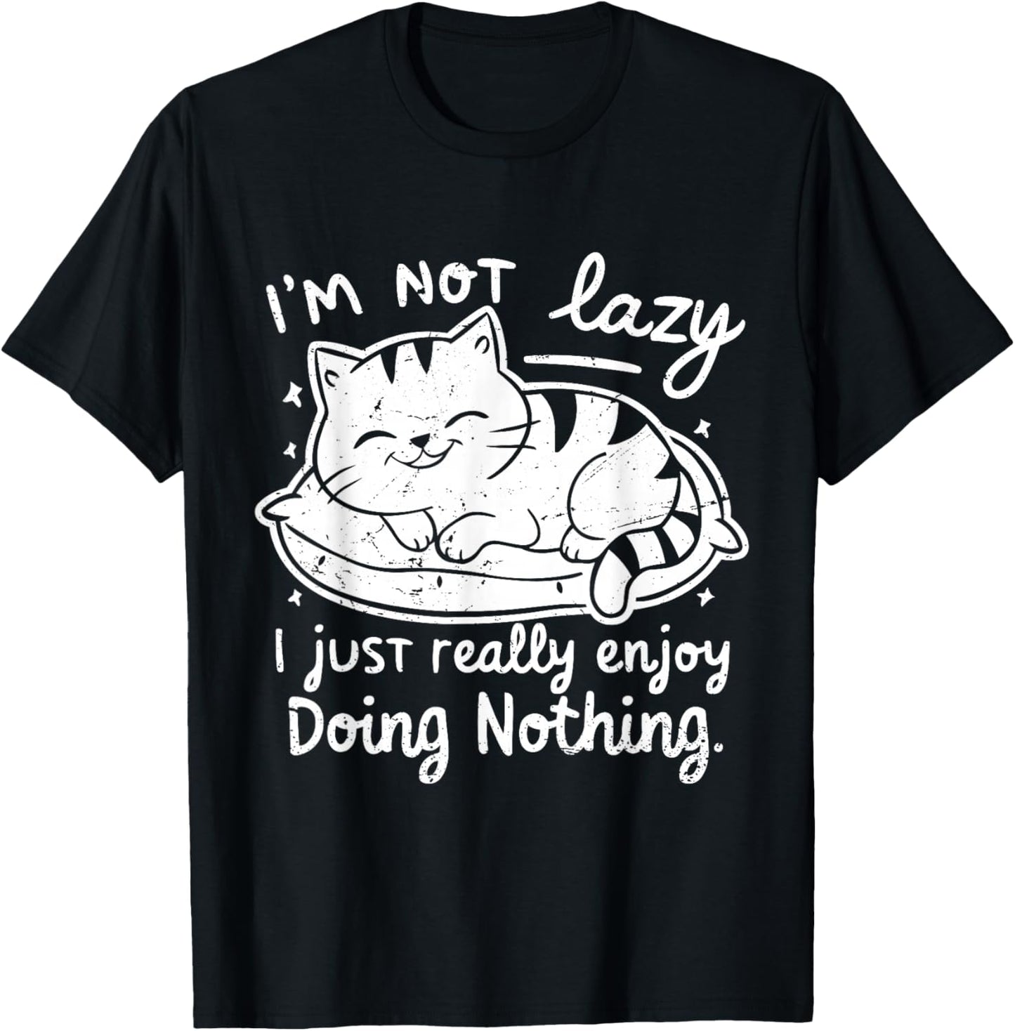 I'm Not Lazy I Just Really Enjoy Doing Nothing - Cat lover T-Shirt - T-Shirt | Black