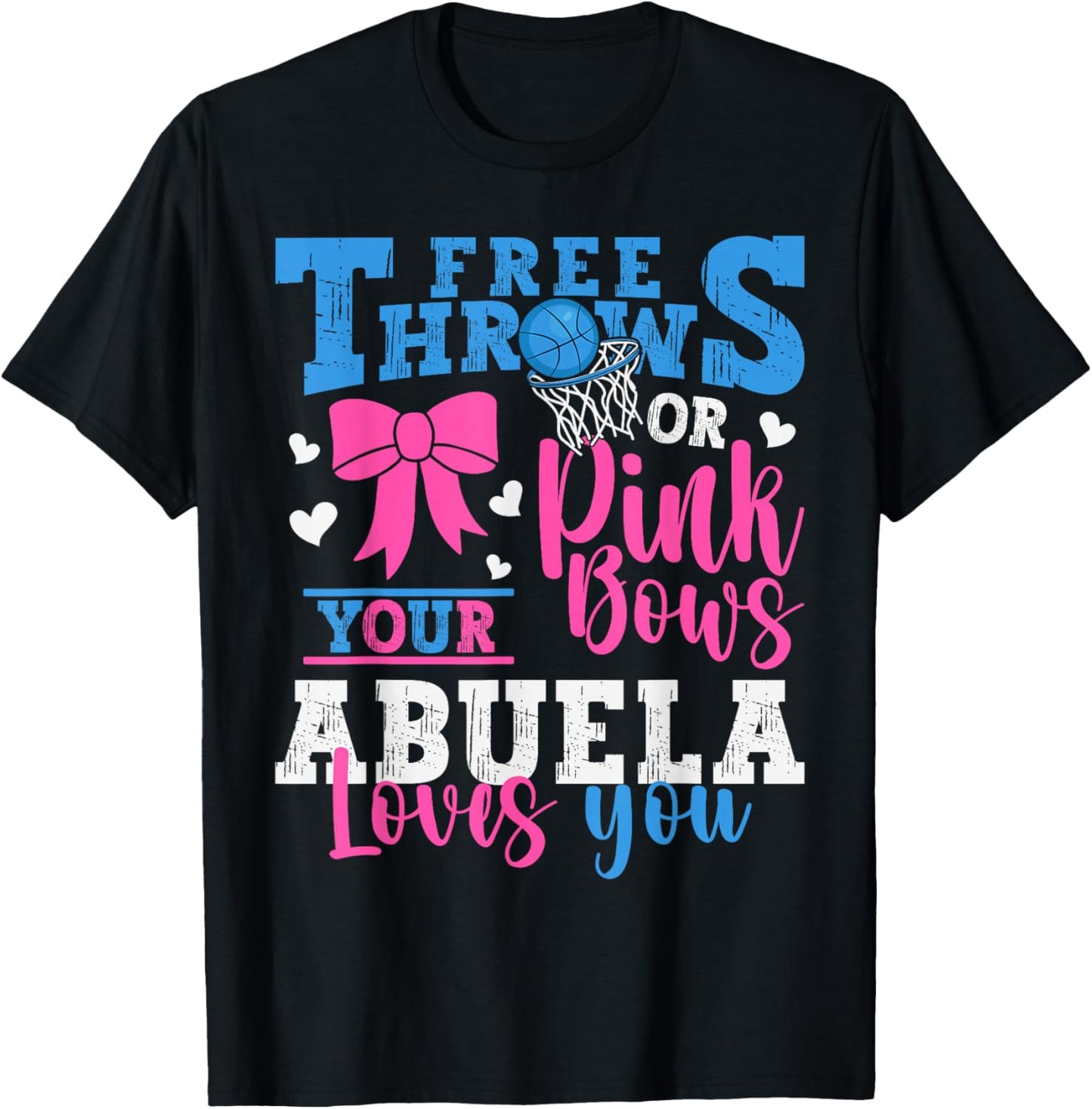 Free Throws or Pink Bows Your Abuela Loves You Gender Reveal T-Shirt - T-Shirt | Black