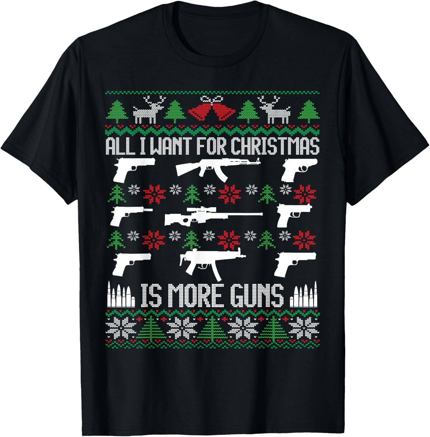 All I want is More Guns Collector Hunting Ugly Christmas T-Shirt - T-Shirt | Black