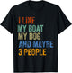 I Like My Boat My Dogs and Maybe 3 People Humor Funny Saying T-Shirt - T-Shirt | Black