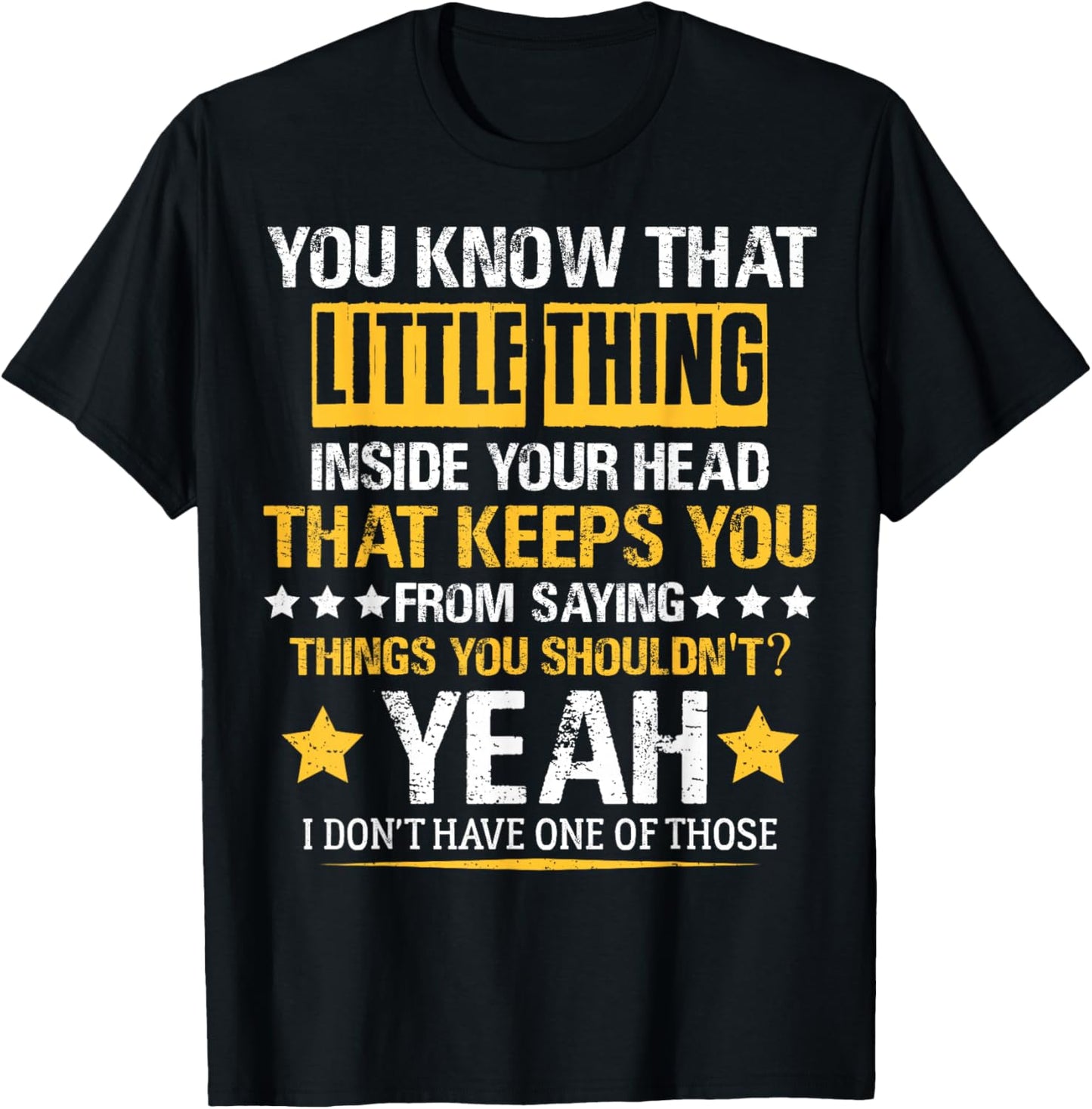 You Know That Little Thing Inside Your Head Sarcastic Humor T-Shirt - T-Shirt | Black