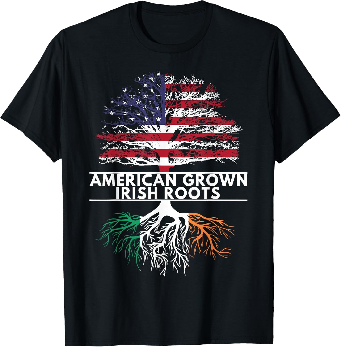 American Grown Irish Roots Flag Ireland ST. Patrick's Day T-Shirt - T-Shirt | Black