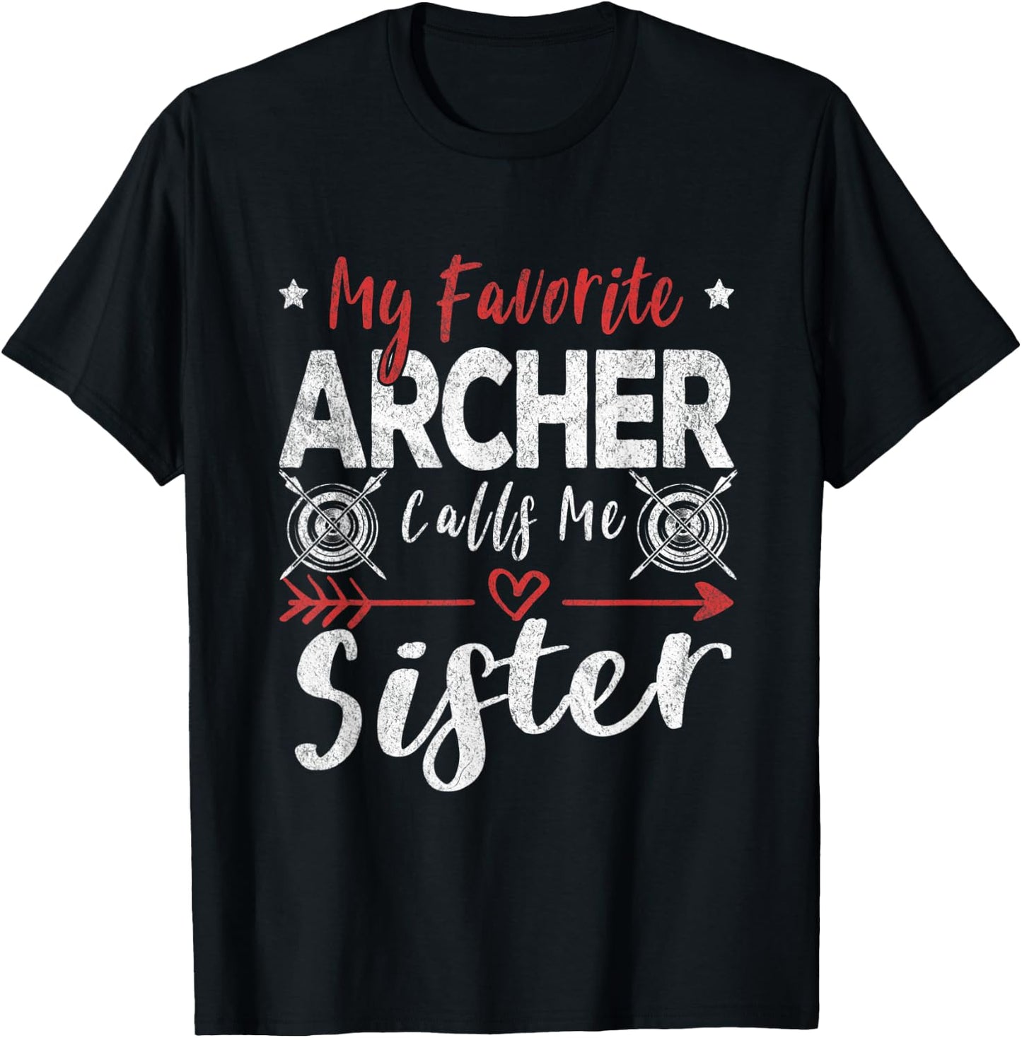 My Favorite Archer Calls Me Sister Archery T-Shirt - T-Shirt | Black