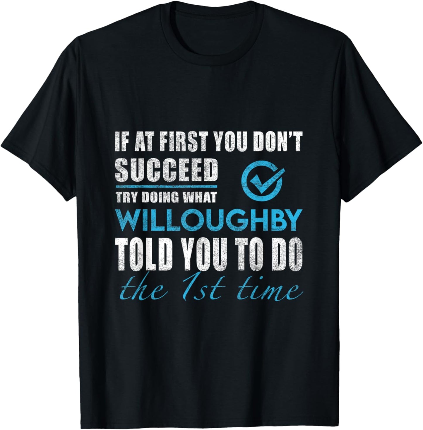 Willoughby Name - Try What Willoughby Told You To Do T-Shirt - T-Shirt | Black