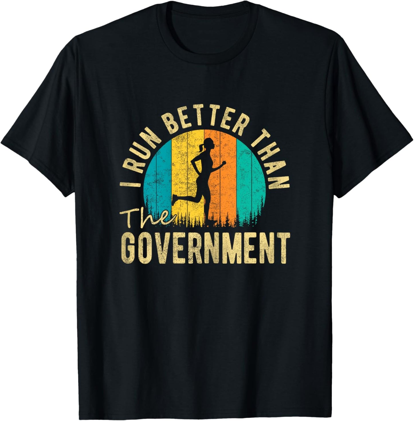 I Run Better Than The Government Women’s Funny Running T-Shirt - T-Shirt | Black