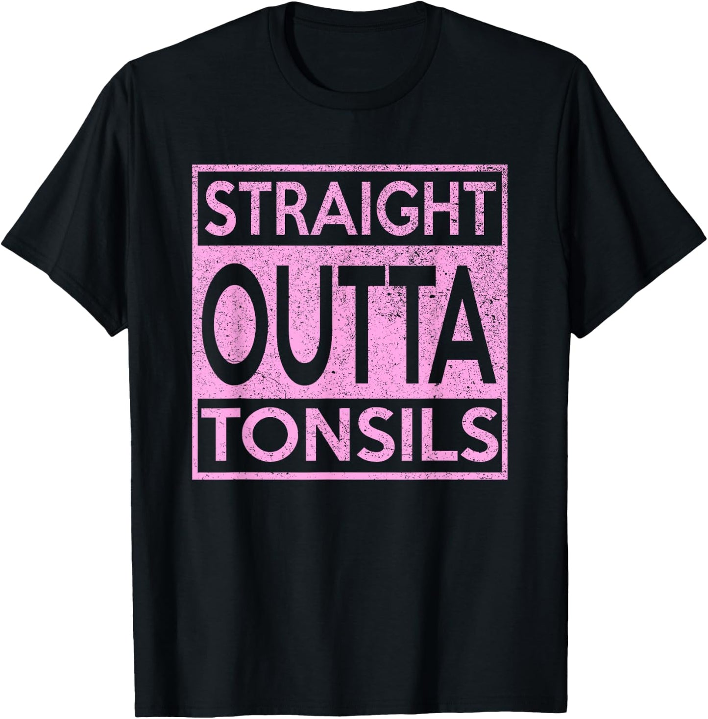 Funny Straight Outta Tonsils Removal Surgery Recovery Gift T-Shirt - T-Shirt | Black