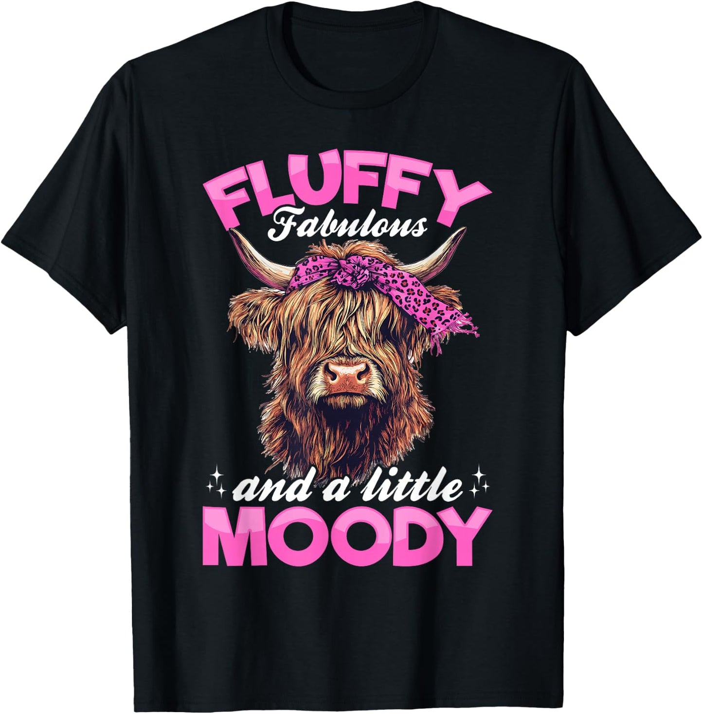 Scottish Highland Cow Fluffy, fabulous, and a little moody T-Shirt - T-Shirt | Black
