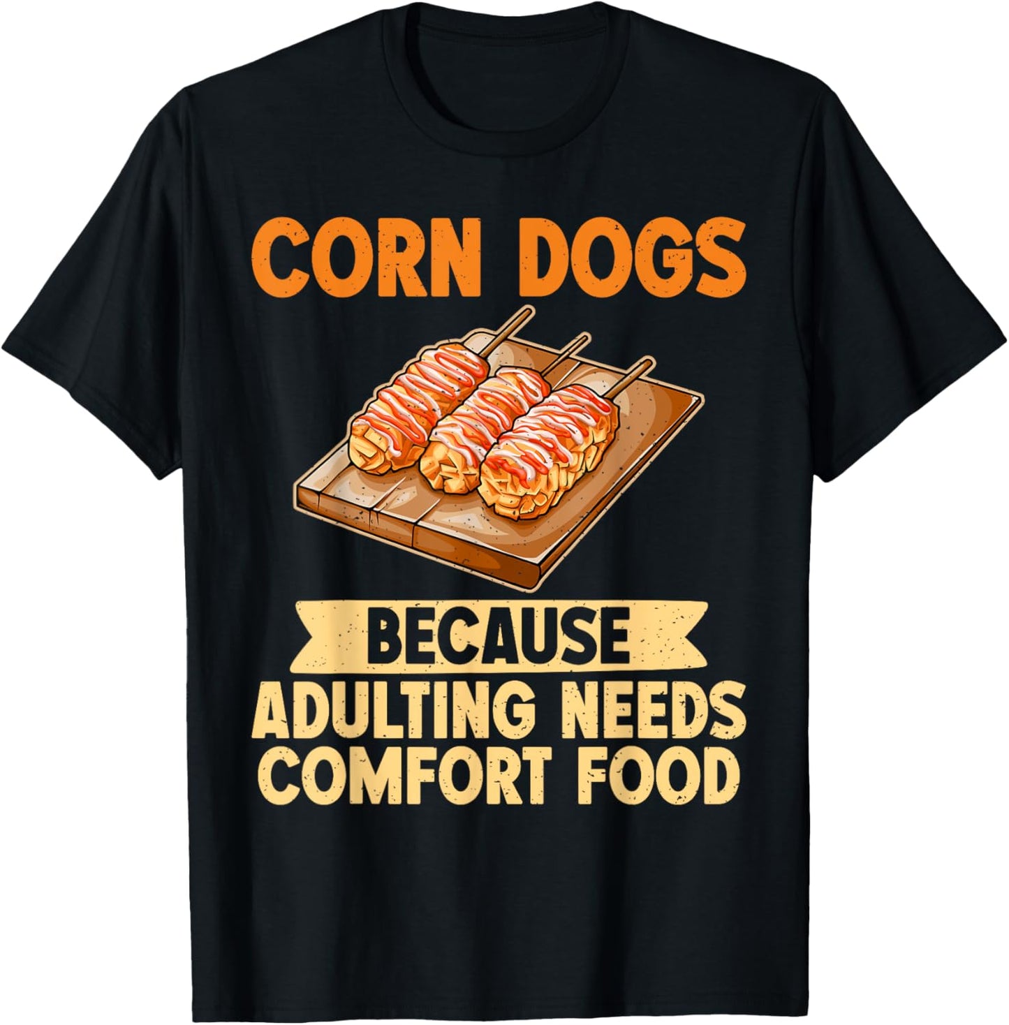 Because Adulting needs Comfort Food Corn Dog T-Shirt - T-Shirt | Black