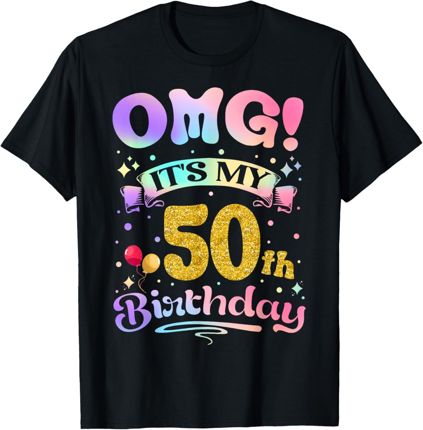 OMG It's My 50th Birthday Women Funny 50 Years old Birthday T-Shirt - T-Shirt | Black