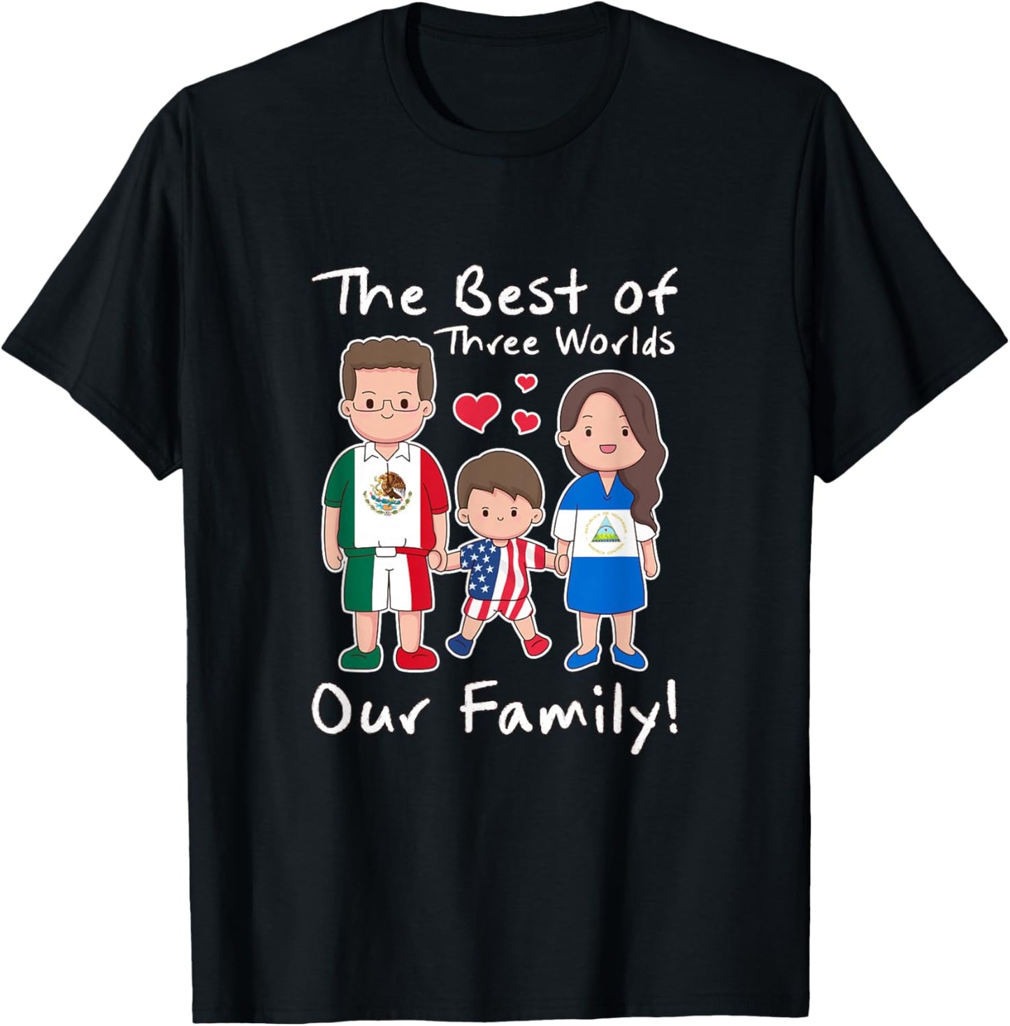 Nicaragua, USA, Mexico. Three worlds one family T-Shirt - T-Shirt | Black