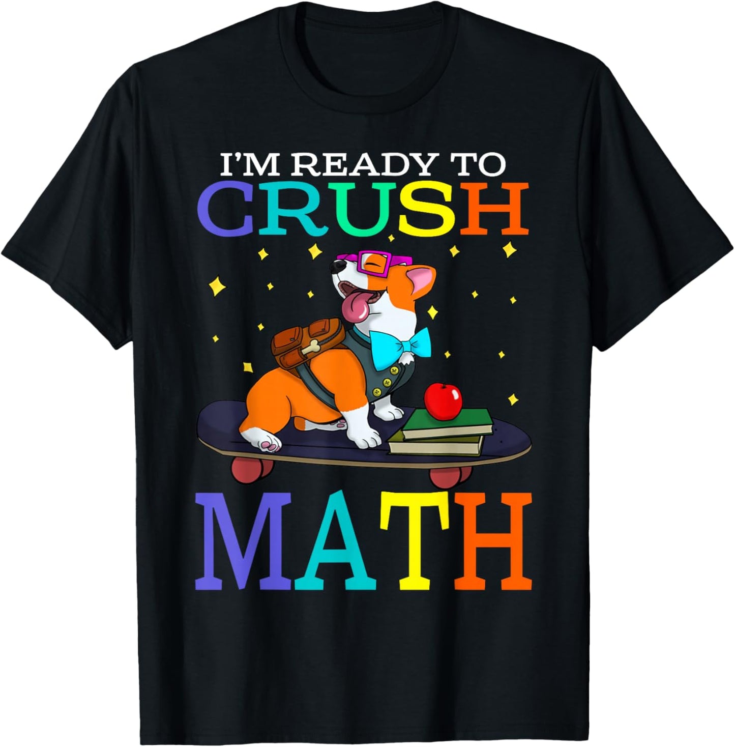 I'm Ready To Crush Math Corgi Back To School T-Shirt - T-Shirt | Black
