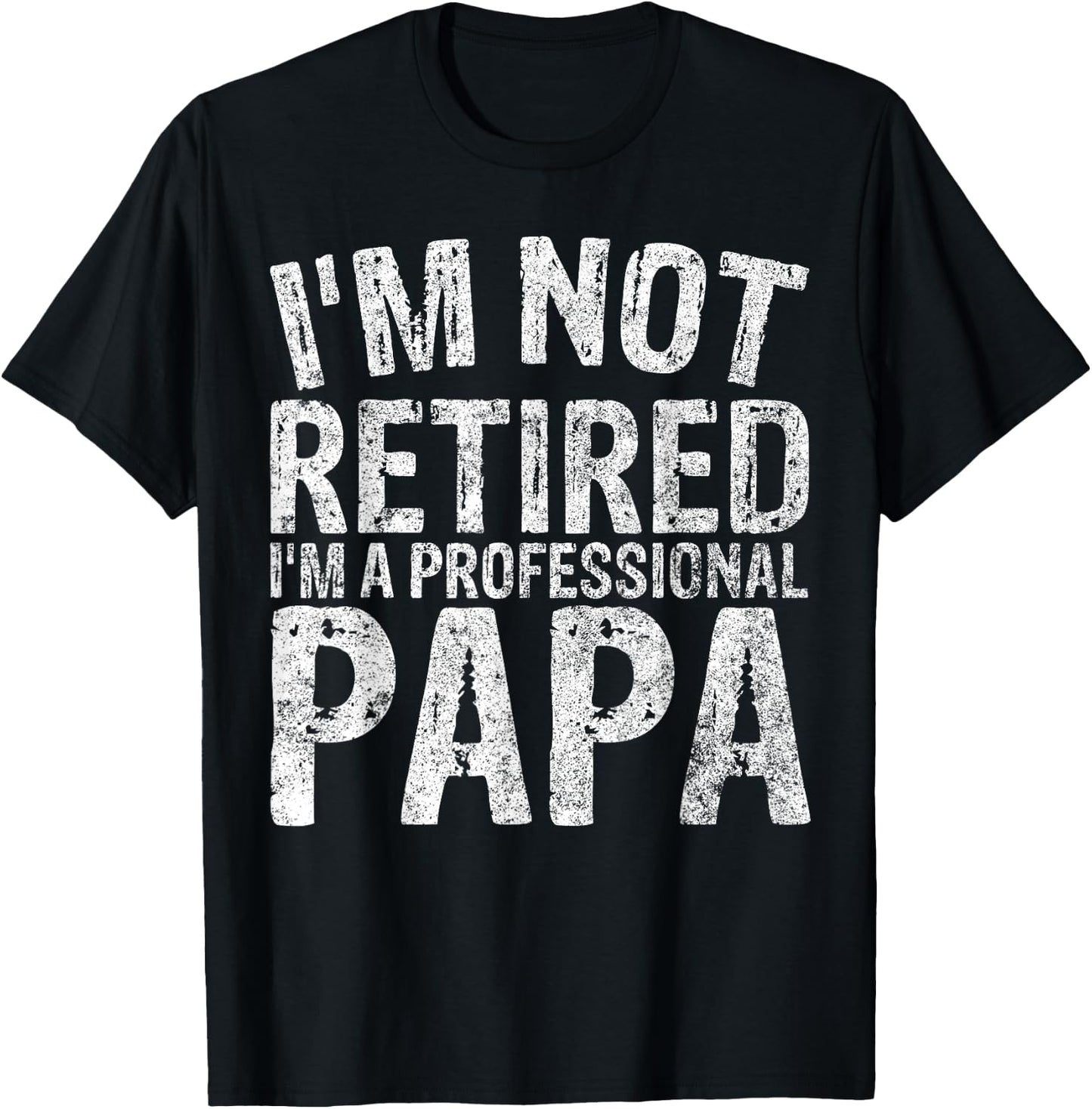 I'm Not Retired I'm A Professional Papa Shirt Christmas T-Shirt - T-Shirt | Black