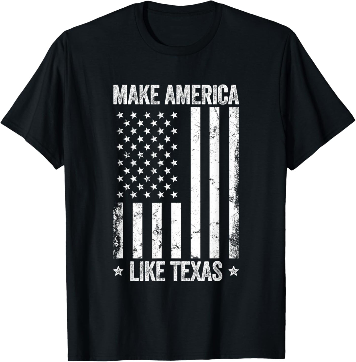 Make America Like Texas Funny US Flag Patriotic Party Women Men T-Shirt - T-Shirt | Black