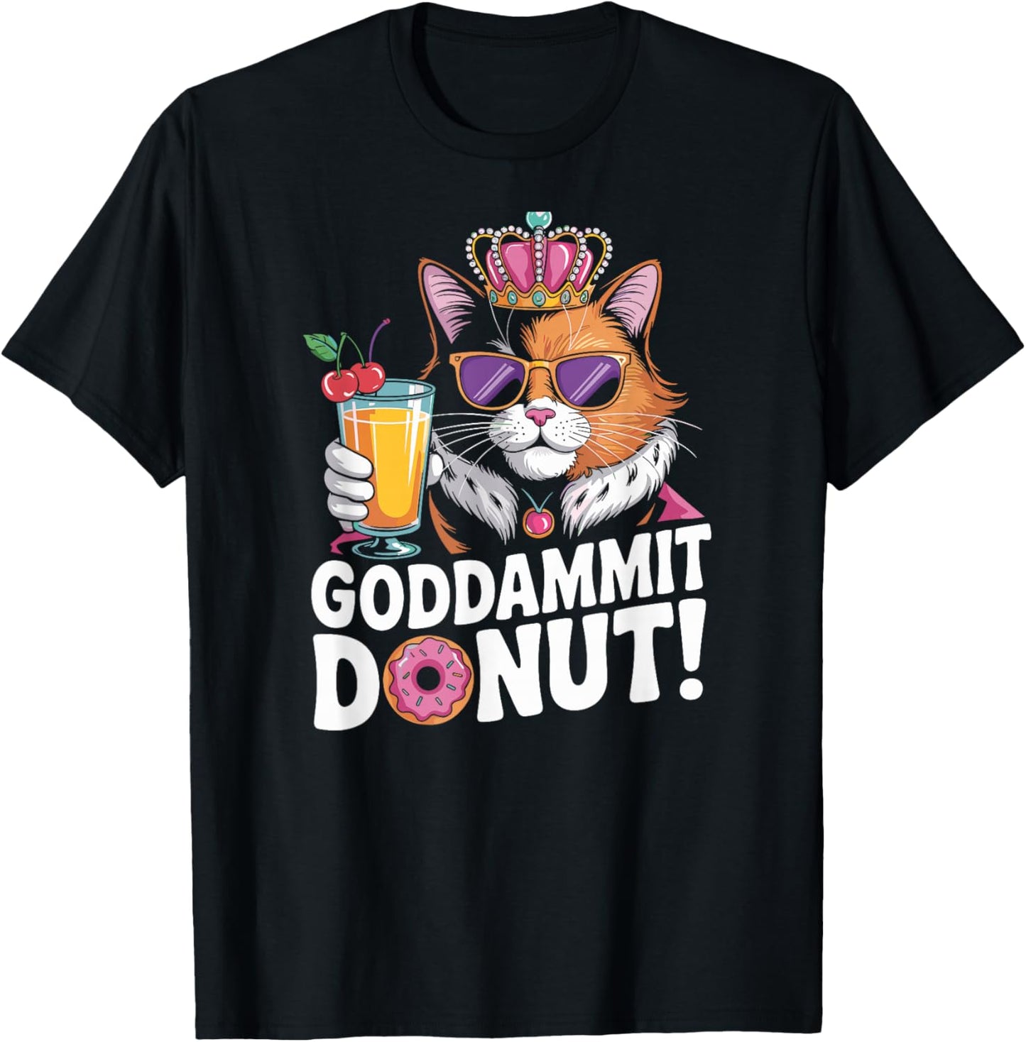 Lunettes Goddammit Donut Funny Princess Cat T-Shirt - T-Shirt | Black
