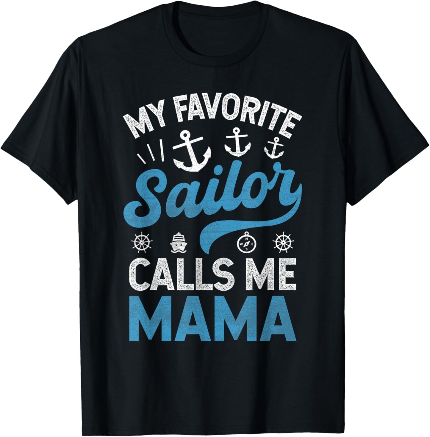 My Favorite Sailor Calls Me Mama Sailing Mom Mother’s Day T-Shirt - T-Shirt | Black