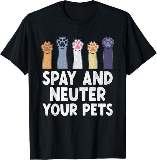 Spay And Neuter Your Pets Animal Rescue Cat Dog T-Shirt - T-Shirt | Black