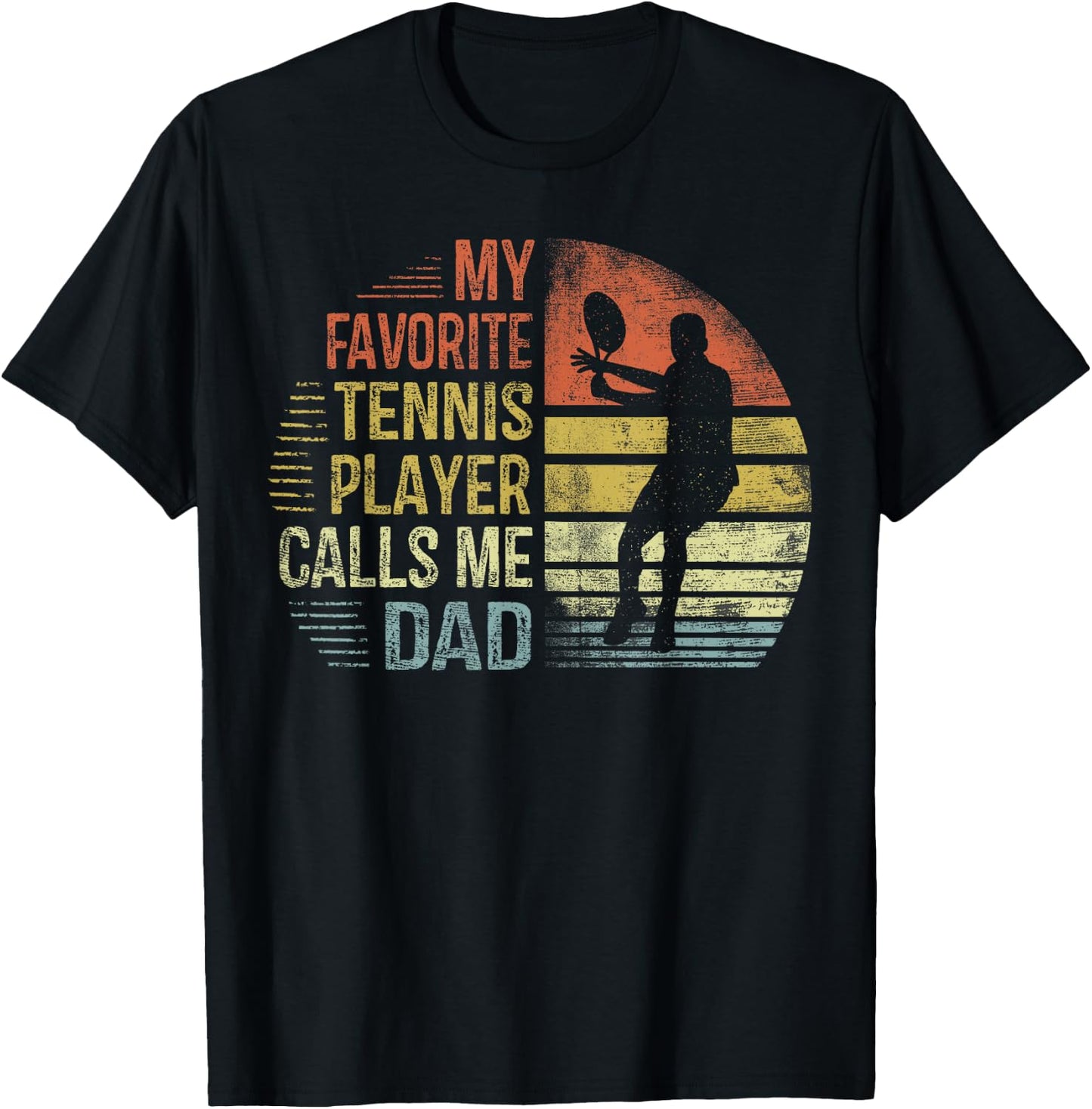 My Favorite Tennis Player Calls Me Dad Shirt Daddy Gifts T-Shirt - T-Shirt | Black