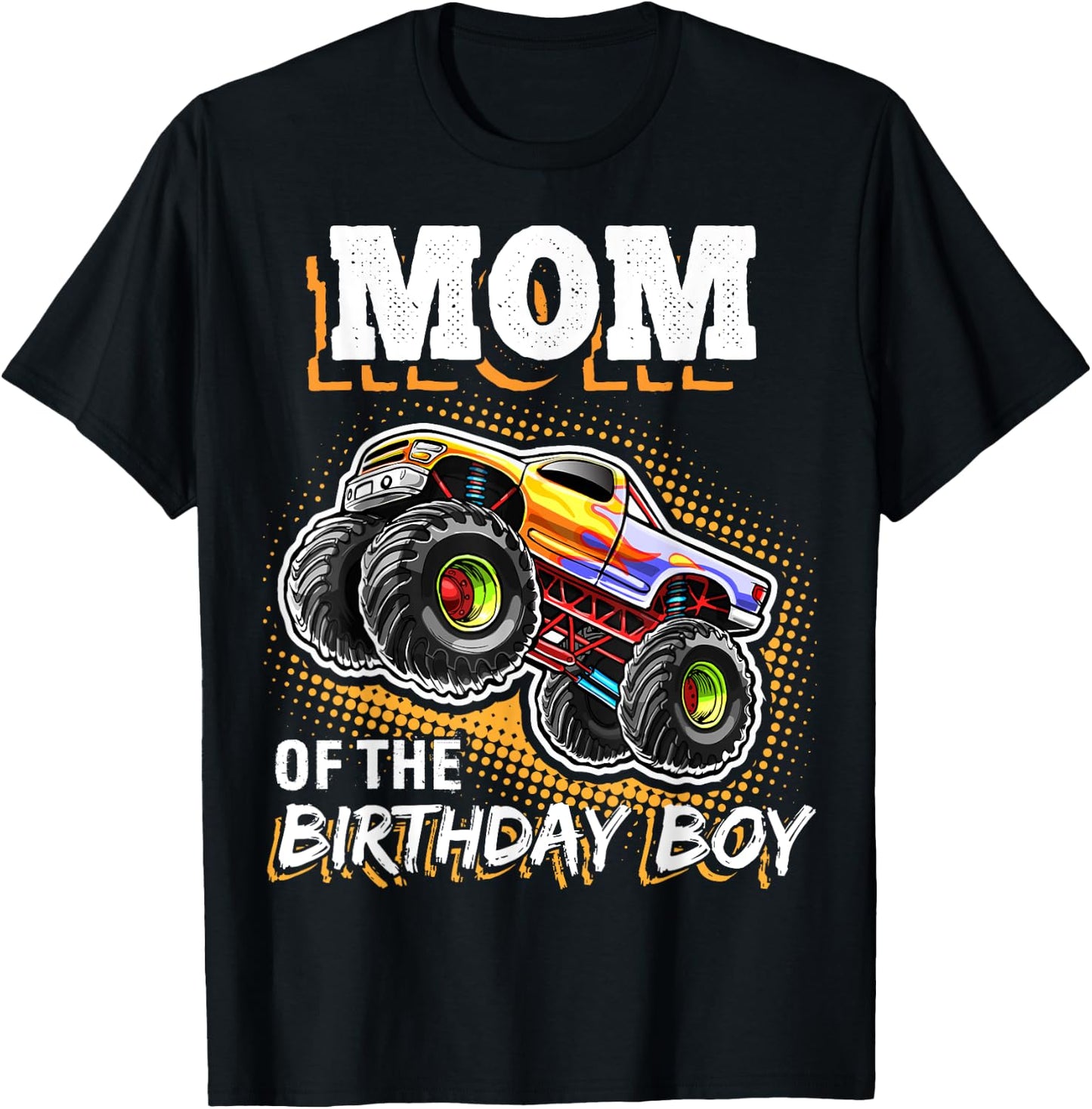 Mom of the Birthday Boy Monster Truck Birthday Novelty Gift T-Shirt - T-Shirt | Black