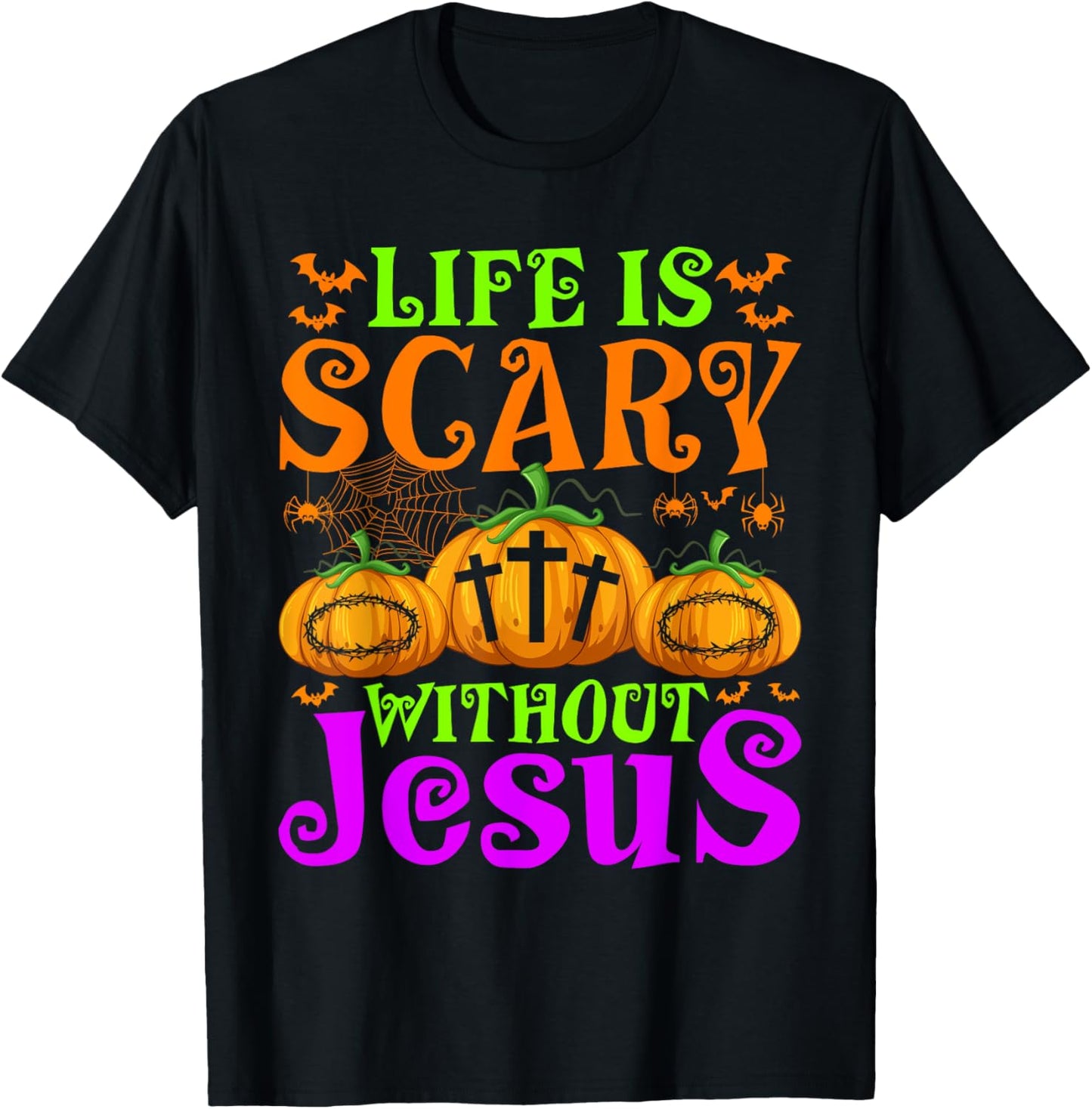 Life Is Scary Without Jesus Christian Halloween Jesus T-Shirt - T-Shirt | Black