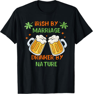 Irish By Marriage Drinker By Nature Patricks Paddys Day Team T-Shirt - T-Shirt | Black