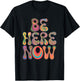 Be Women Here Now Motivational Men Kids T-Shirt - T-Shirt | Black