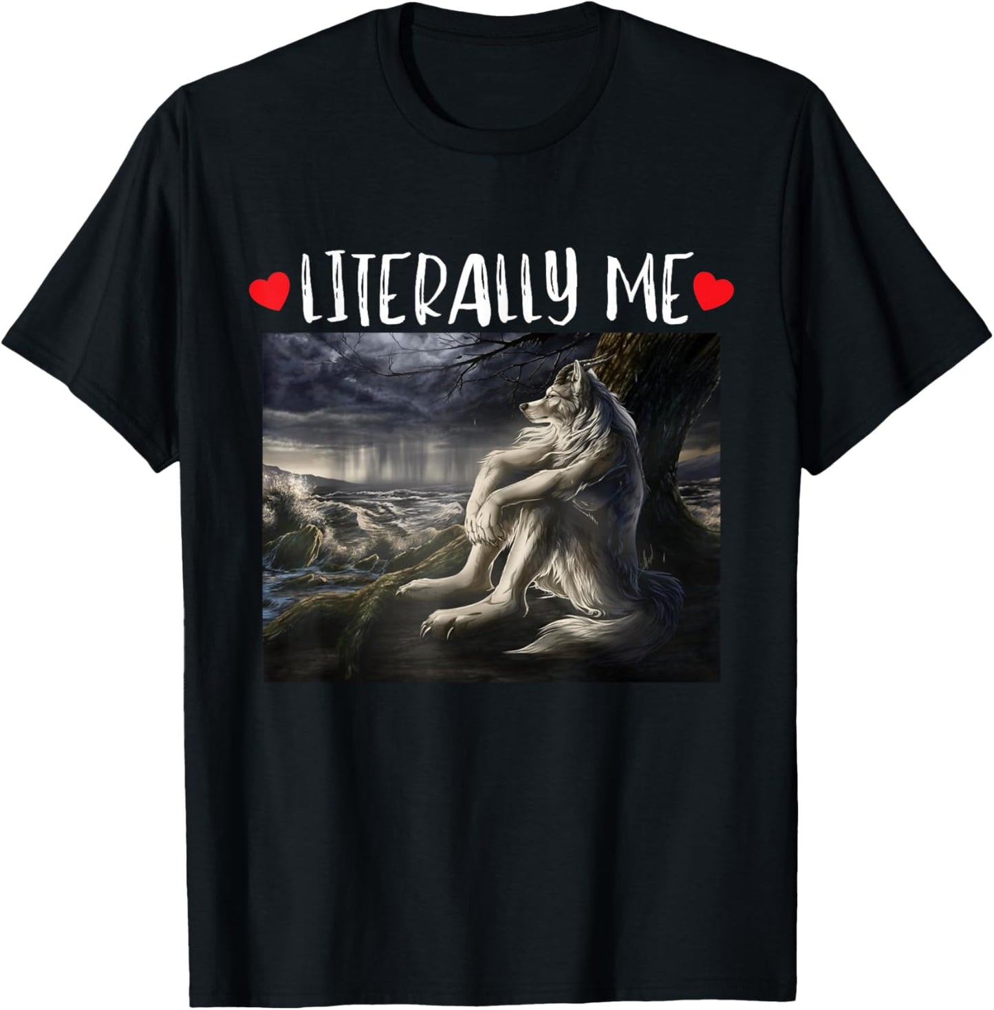 Literally Me Funny Cringe Werewolf Sarcastic Meme T-Shirt - T-Shirt | Black